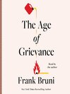 Cover image for The Age of Grievance